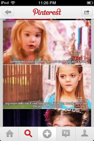 Toddlers and tiaras quotes