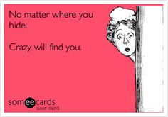 ... ex, now all of you call me & my bf with your drama...keep your crazy