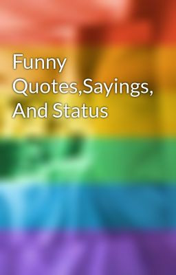 Funny Quotes,Sayings, And Status