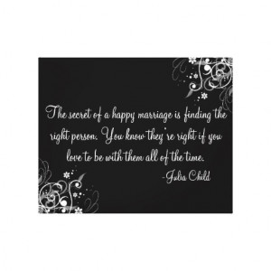 Secret of a happy marriage-Julia Child Quote Stretched Canvas Prints