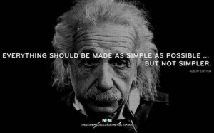 ... but not simpler this quote was said by albert einstein this quote