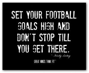 your football goals high quote set your football goals high and don t ...