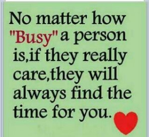 If they're too busy it's time to move on because they already did