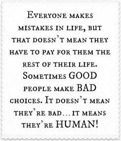 ... people make BAD choices. It doesn't mean they're bad...it means they