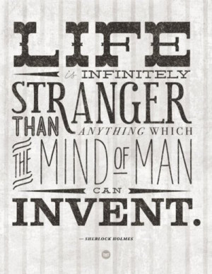 And I wouldn't have it any other ways. #Sherlock_Holmes #quotes #life