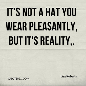 It's not a hat you wear pleasantly, but it's reality.
