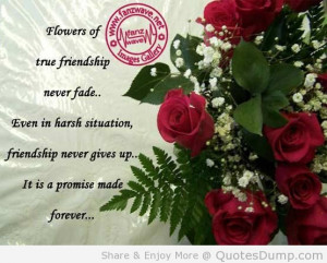 Flowers Of True Friendship Never Fade - Friendship Quote