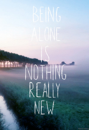 Tumblr Quotes About Being Alone #photography #being alone