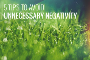Tips To Avoid Unnecessary Negativity | Alternative