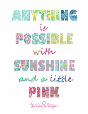 Lilly Pulitzer quote written in lilly prints ... 