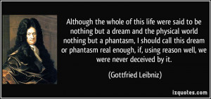 this life were said to be nothing but a dream and the physical world ...