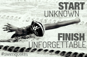 Start unknown, Finish unforgettable.