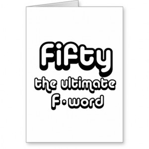 50th birthday gifts - Fifty, the ultimate F-word Cards