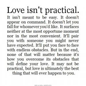 love isn t practical it isn t meant to be easy it doesn t appear on ...