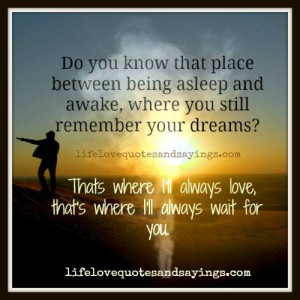 Place Between Being Asleep And Awake..