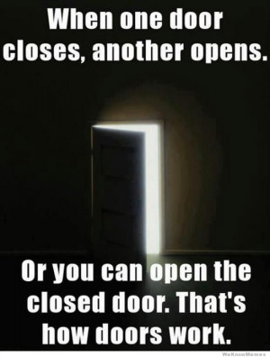 When one door closes another opens…