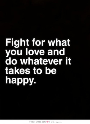 Be Happy Quotes Fight Quotes