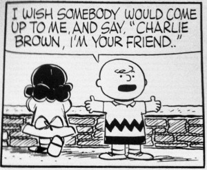 ... Charlie Brown, I'm your friend.