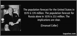 The population forecast for the United States in 1970 is 170 million ...