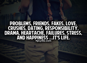 ... for this image include: life, problems, drama, fakes and happiness