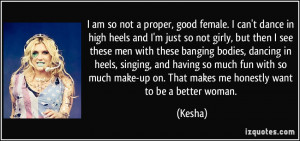 quote-i-am-so-not-a-proper-good-female-i-can-t-dance-in-high-heels-and ...