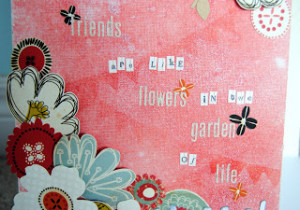 Friends Are Like Flowers