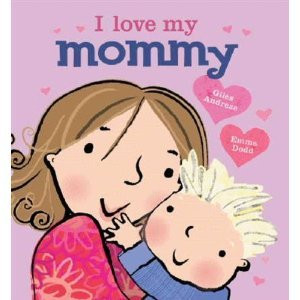 Start by marking “I Love My Mommy” as Want to Read: