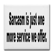 Sarcastic Sarcasm Humor Quote Tile Coaster for