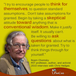 Noam Chomsky - I try to encourage people to think for themselves, to ...