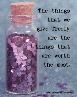 Quotes Quote Quotation Quotations Give Freely Mean The Most Glitter ...