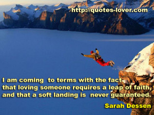 ... The Fact That Loving Someone Requires A Leap Of Faith - Faith Quote