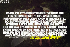 ... some time. I'm not strong enough to suddenly move away from the one