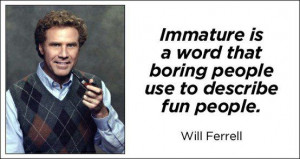 How boring people describe fun people - Funny quote by Will Ferrell ...