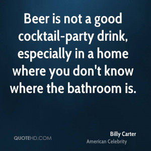 ... drink, especially in a home where you don't know where the bathroom is