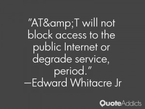 AT&T will not block access to the public Internet or degrade service ...
