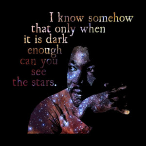 Dark Enough - Martin Luther King, Jr. Quote- Quotable Universe Digital ...