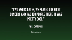 quote-Will-Champion-two-weeks-later-we-played-our-first-70346.png