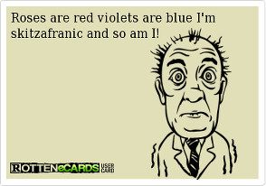 Roses are red and violets are blue..