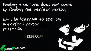 Finding True Love Does Not Quote by Unknown @ Quotespick.com