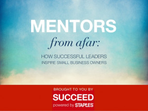 Mentors From Afar: How Successful Leaders Inspire Small Business Owne ...