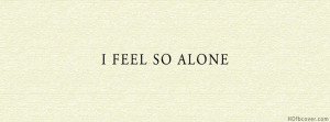 feel so alone fb cover photo is customized timeline cover in HD ...