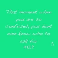 confused #help #life #whatmakesyou