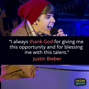 Justin Bieber Quote (About god, religion, talent)
