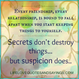 Secrets don’t destroy things…but suspicion does..