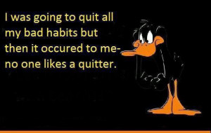 was going to quit all my bad habits