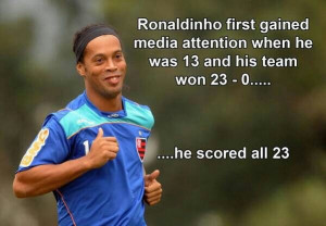 Ronaldinho fact.