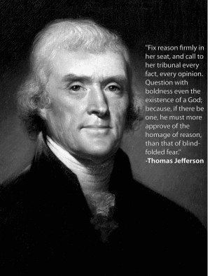 Question with boldness…” -Thomas Jefferson