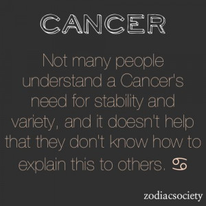 Cancer- Completely agree with that. Cancer personalities have trouble ...