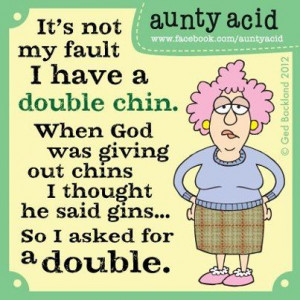 aunty acid | Quotes & Sayings: Funny
