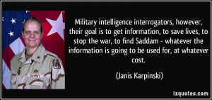 Military intelligence interrogators, however, their goal is to get ...